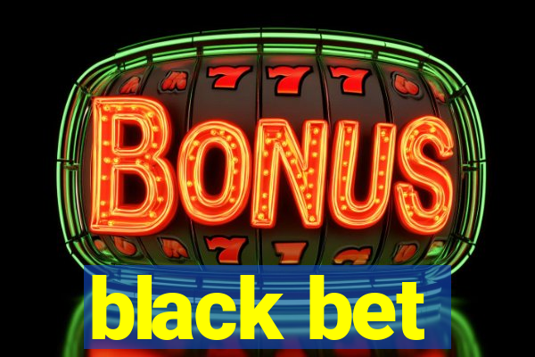 black bet